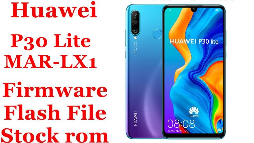 Huawei P30 Lite MAR-LX1 Firmware Flash File Download [Stock Rom]