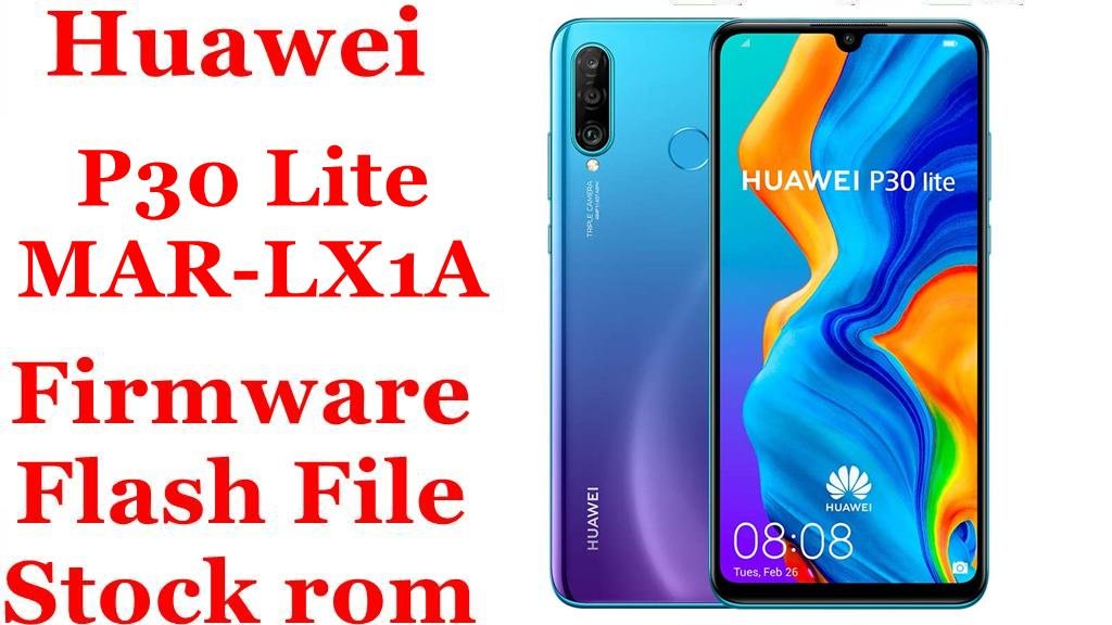 Huawei P30 Lite MAR-LX1A Firmware Flash File Download [Stock Rom]