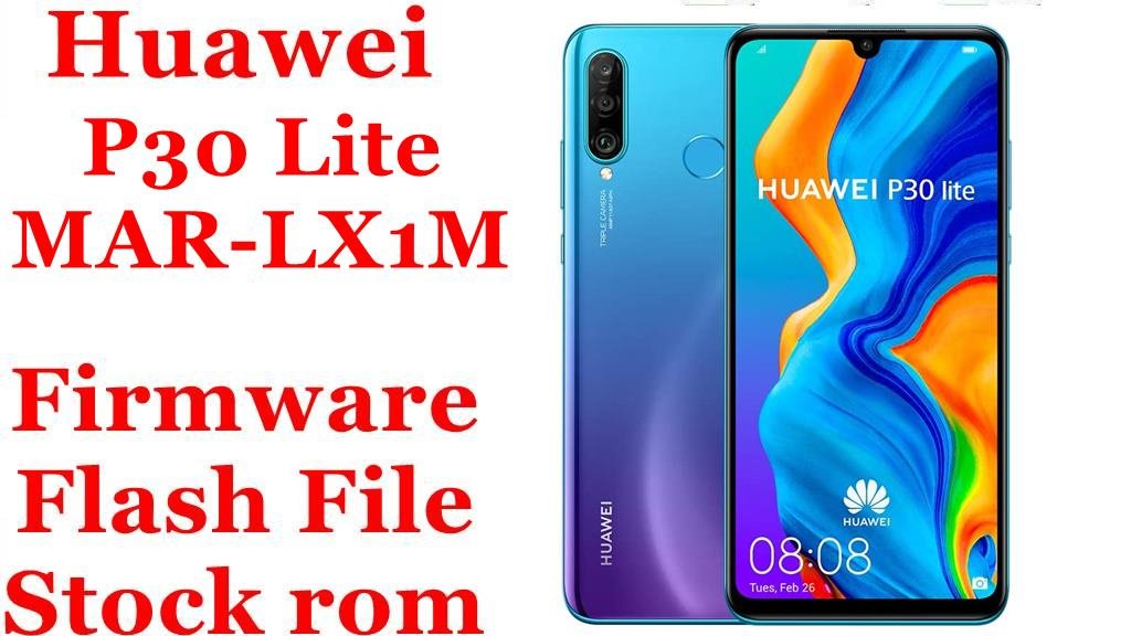 Huawei P30 Lite MAR-LX1M Firmware Flash File Download [Stock Rom]