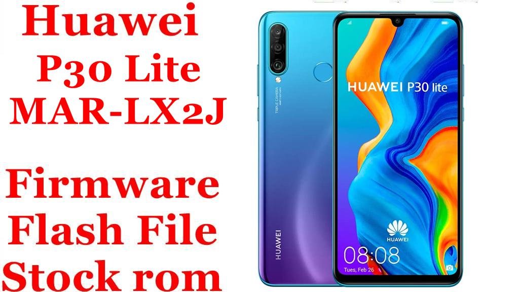 Huawei P30 Lite MAR-LX2 Firmware Flash File Download [Stock Rom]