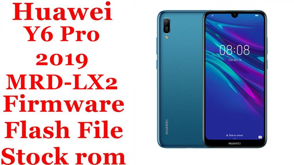 Huawei Y6 Pro 2019 MRD-LX2 Firmware Flash File Download [Stock Rom]