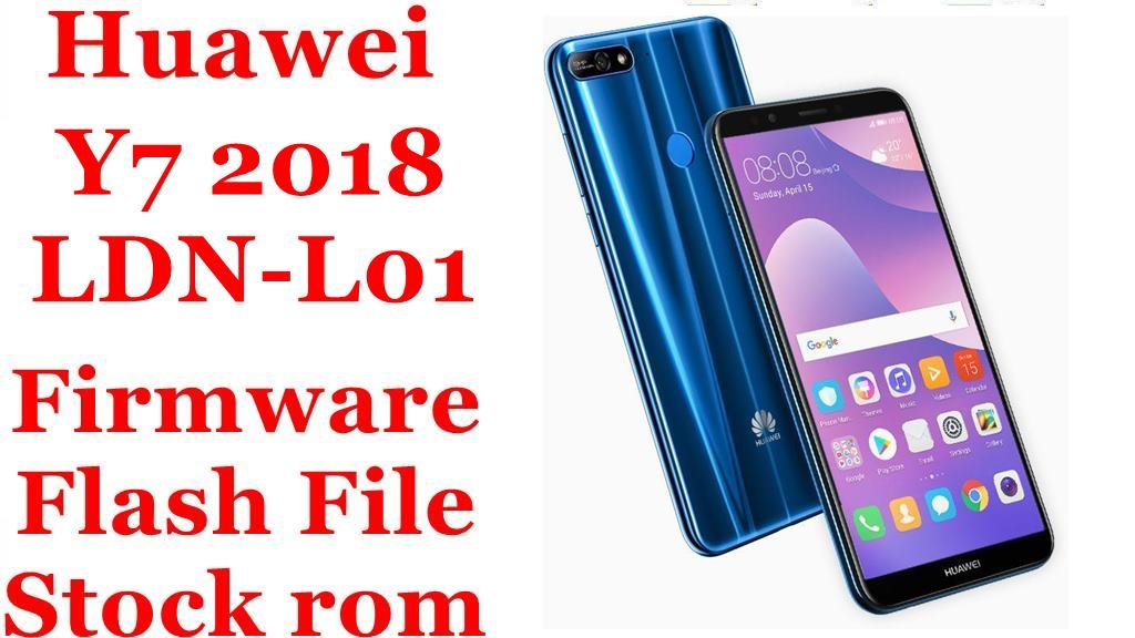 Huawei Y7 2018 LDN-L01 Firmware Flash File Download [Stock Rom]