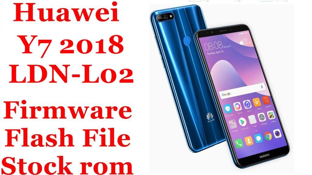 Huawei Y7 2018 LDN-L02 Firmware Flash File Download [Stock Rom]