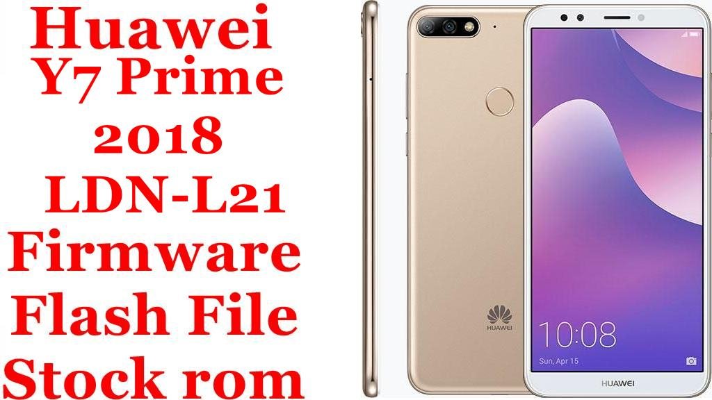 Huawei Y7 Prime 2018 LDN-L21 Firmware Flash File Download [Stock Rom]
