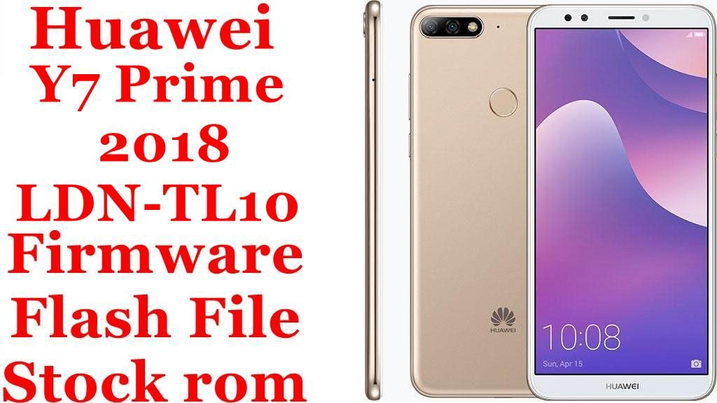 Huawei Y7 Prime 2018 LDN-TL10 Firmware Flash File Download [Stock Rom]