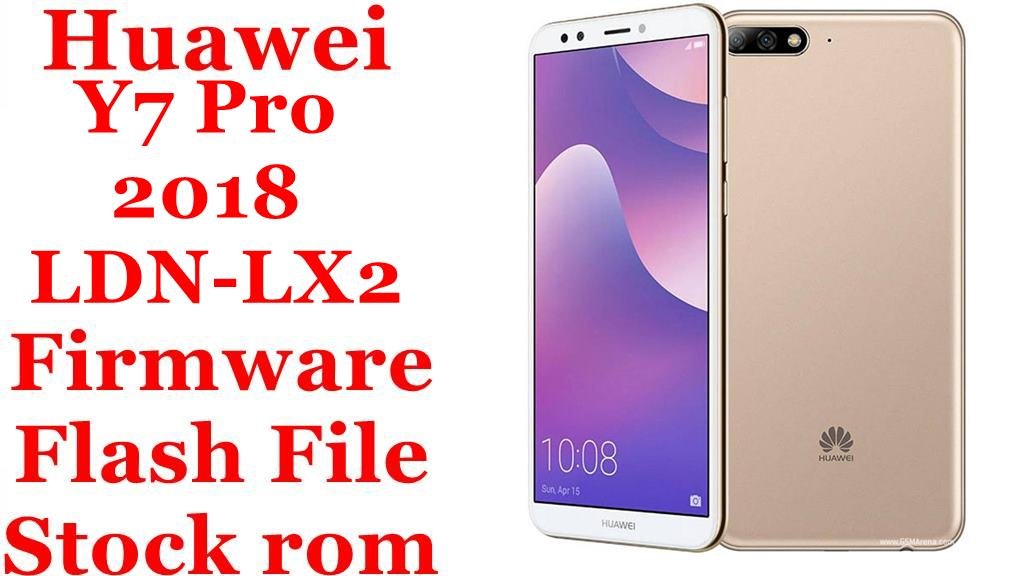 Huawei Y7 Pro 2018 LDN-LX2 Firmware Flash File Download [Stock Rom]