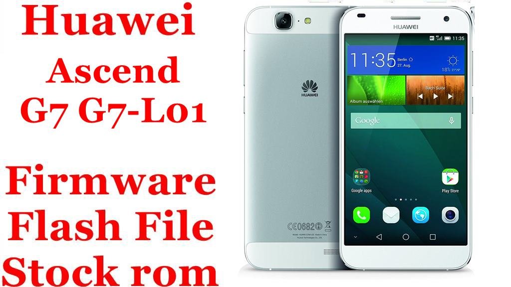 Huawei Ascend G7 G7-L01 Firmware Flash File Download [Stock Rom]
