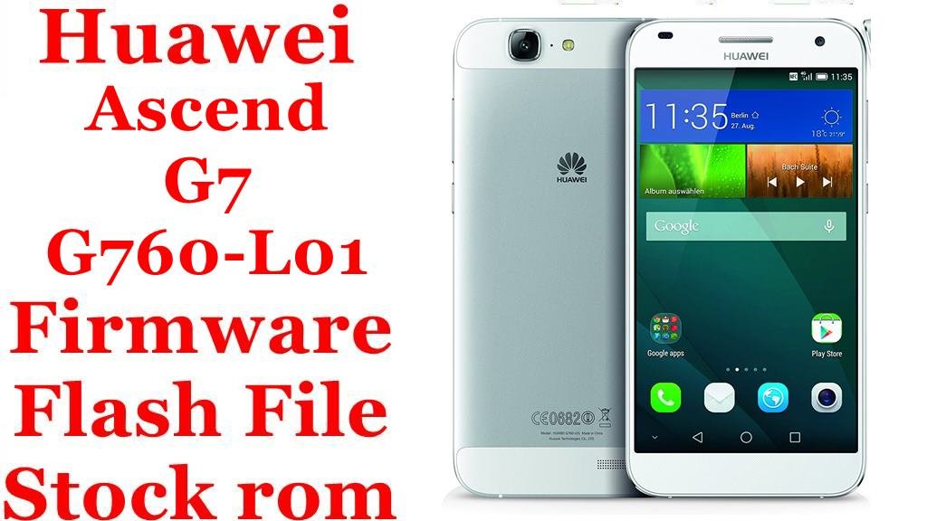 Huawei Ascend G7 G760-L01 Firmware Flash File Download [Stock Rom]