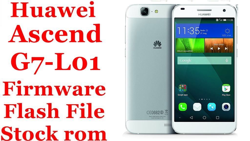 Huawei Ascend G7-L01 Firmware Flash File Download [Stock Rom]