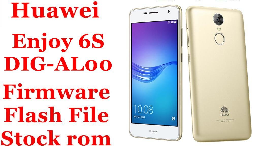 Huawei Enjoy 6S DIG-AL00 Firmware Flash File Download [Stock Rom]