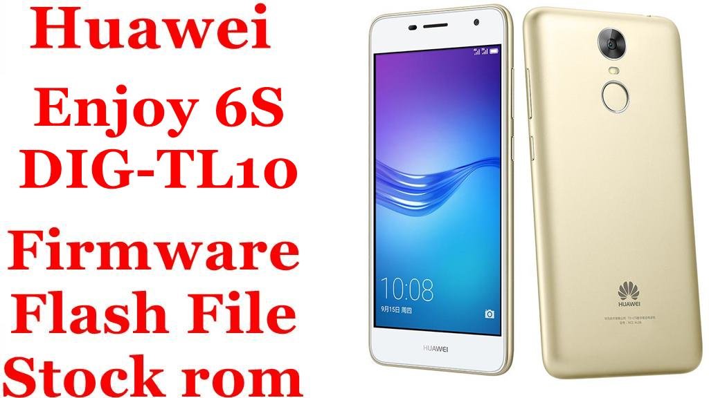 Huawei Enjoy 6S DIG-TL10 Firmware Flash File Download [Stock Rom]