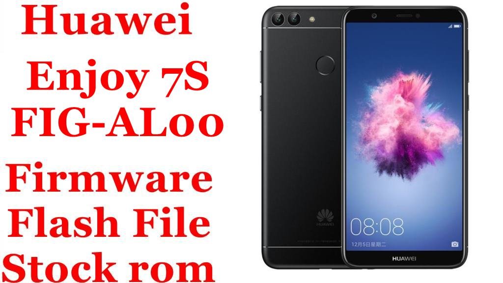 Huawei Enjoy 7S FIG-AL00 Firmware Flash File Download [Stock Rom]