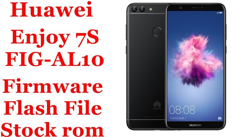 Huawei Enjoy 7S FIG-AL10 Firmware Flash File Download [Stock Rom]
