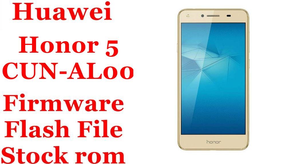 Huawei Honor 5 CUN-AL00 Firmware Flash File Download [Stock Rom]