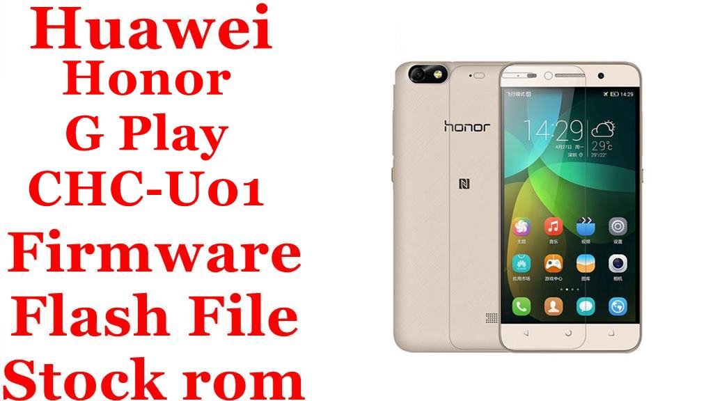 Huawei Honor G Play CHC-U01 Firmware Flash File Download [Stock Rom]