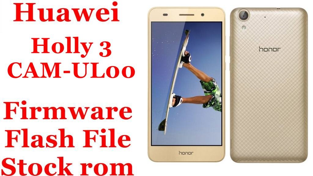 Huawei Honor Holly 3 CAM-UL00 Firmware Flash File Download [Stock Rom]