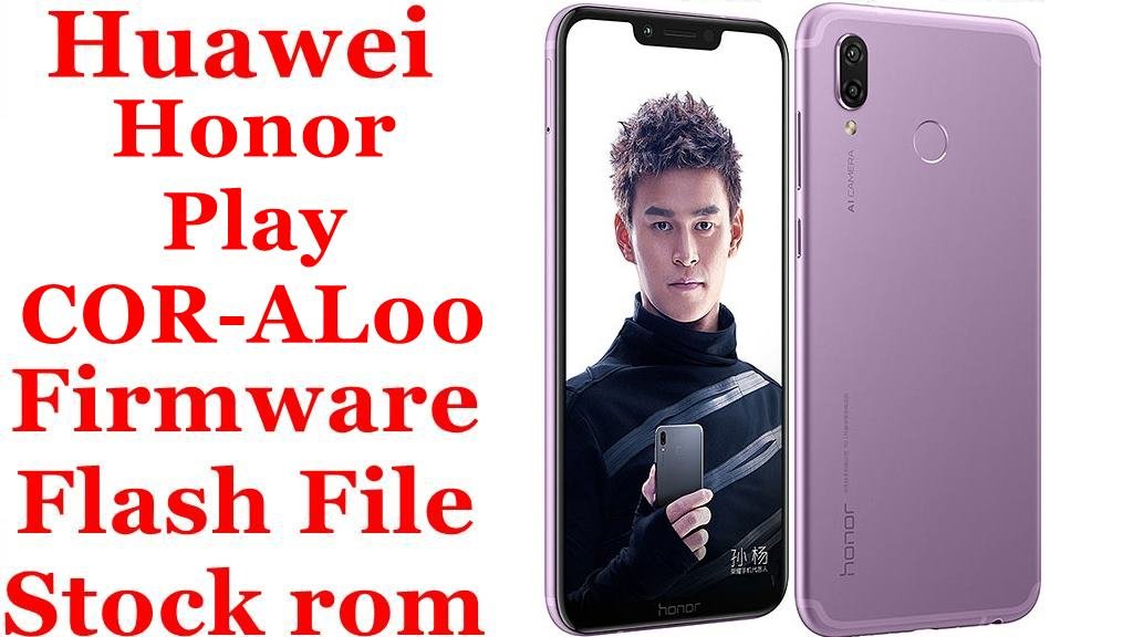 Huawei Honor Play COR-AL00 Firmware Flash File Download [Stock Rom]