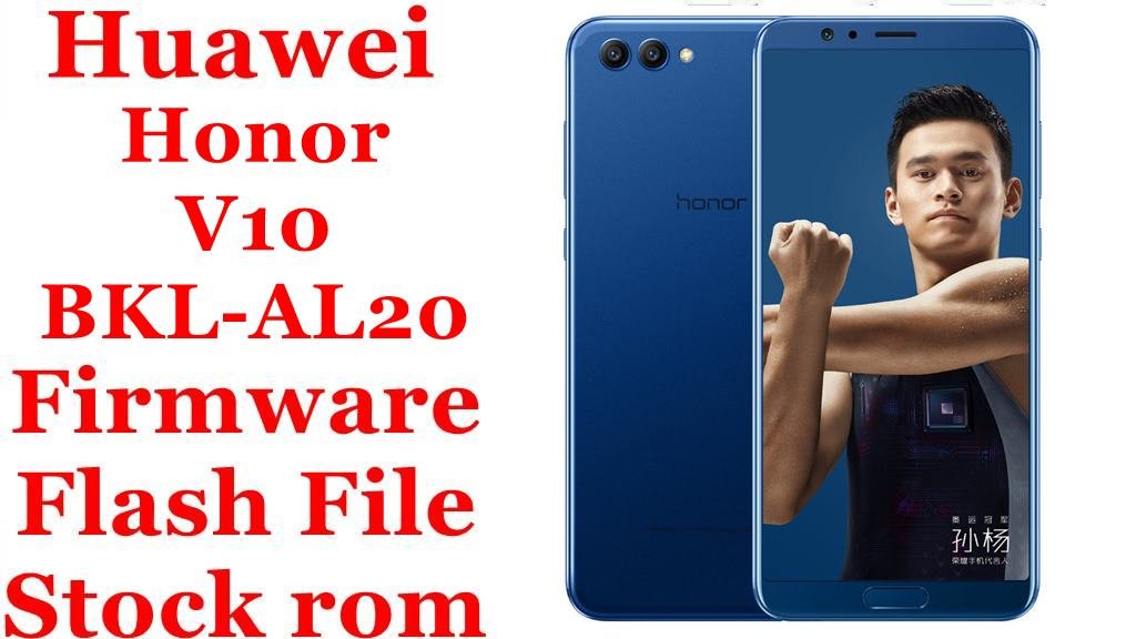 Huawei Honor V10 BKL-AL20 Firmware Flash File Download [Stock Rom]
