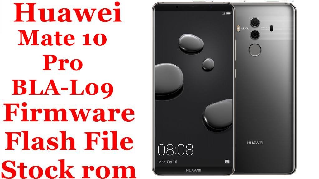 Huawei Mate 10 Pro BLA-L09 Firmware Flash File Download [Stock Rom]