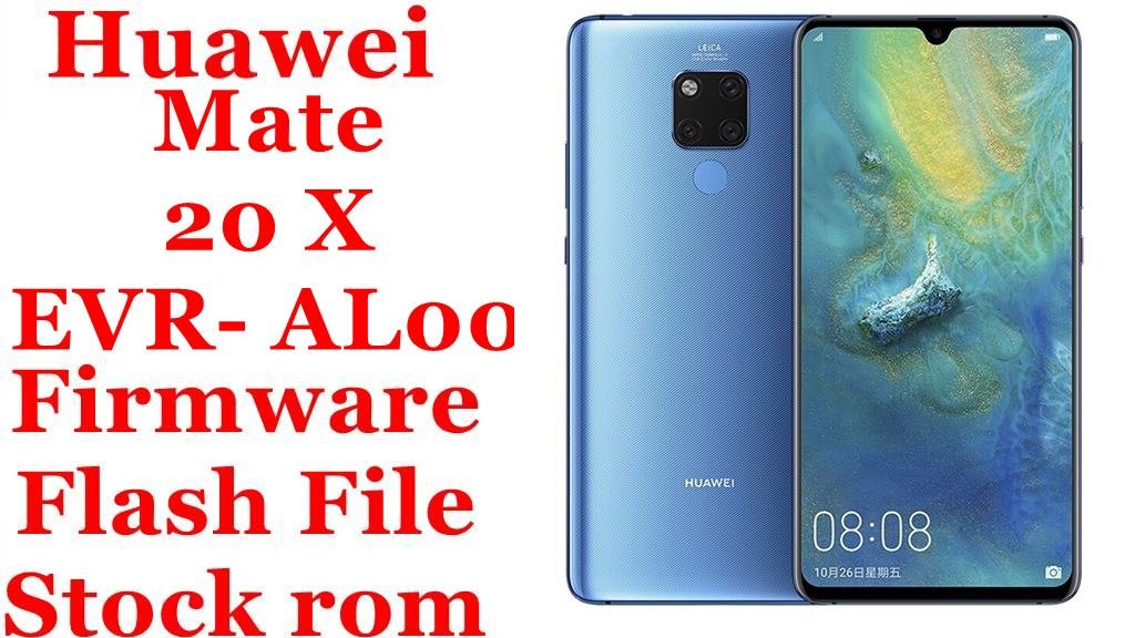 Huawei Mate 20 X EVR-AL00 Firmware Flash File Download [Stock Rom]