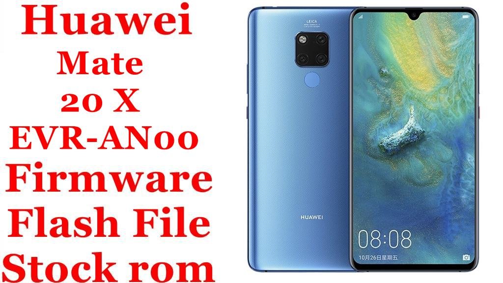 Huawei Mate 20 X EVR-AN00 Firmware Flash File Download [Stock Rom]