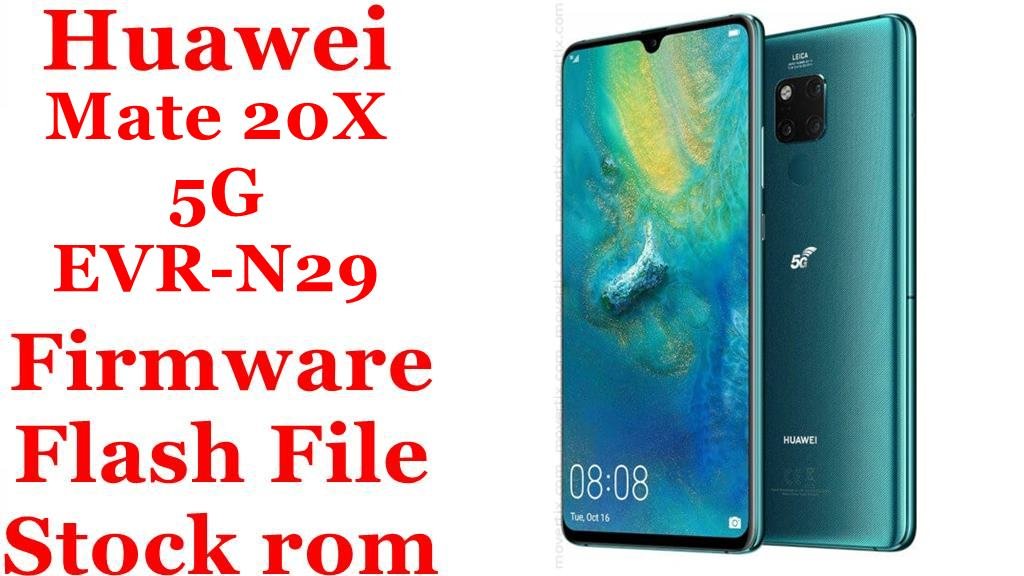 Huawei Mate 20X 5G EVR-N29 Firmware Flash File Download [Stock Rom]