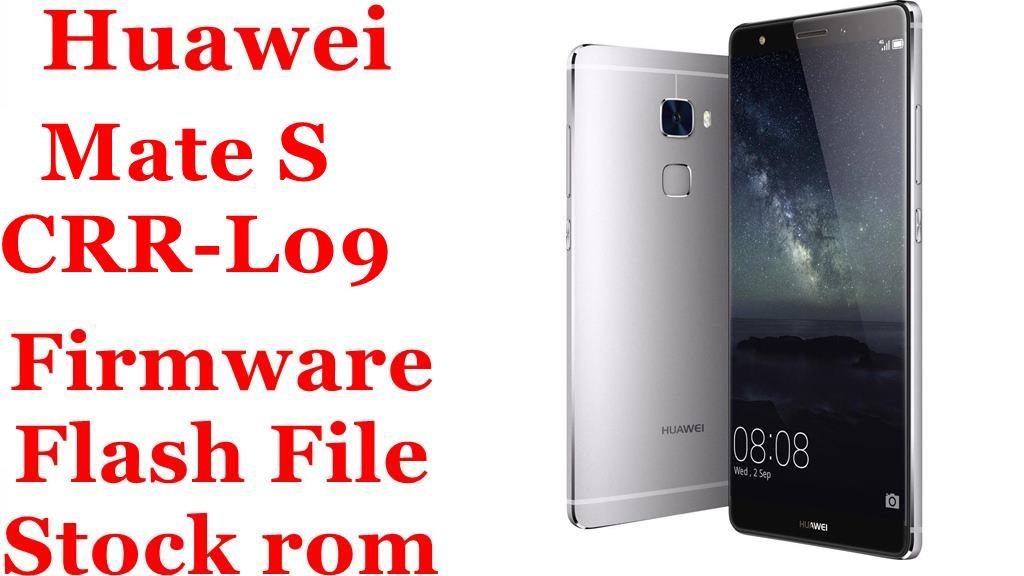 Huawei Mate S CRR-L09 Firmware Flash File Download [Stock Rom]