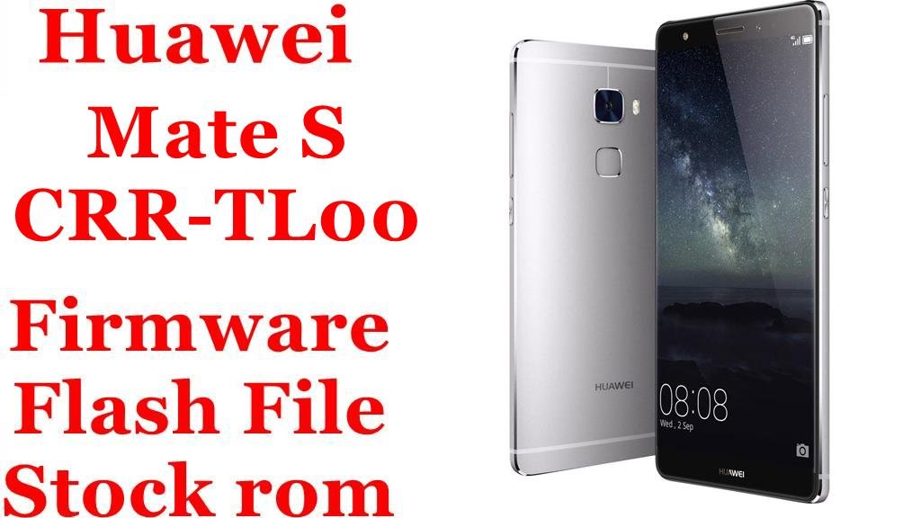 Huawei Mate S CRR-TL00 Firmware Flash File Download [Stock Rom]