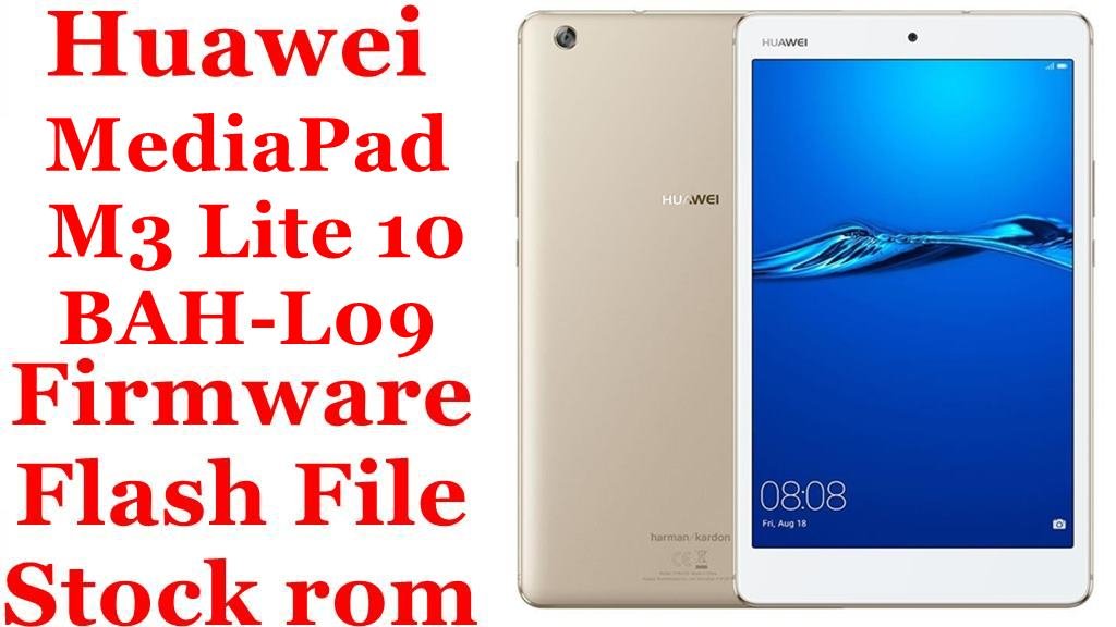 Huawei MediaPad M3 Lite 10 BAH-L09 Firmware Flash File Download [Stock Rom]