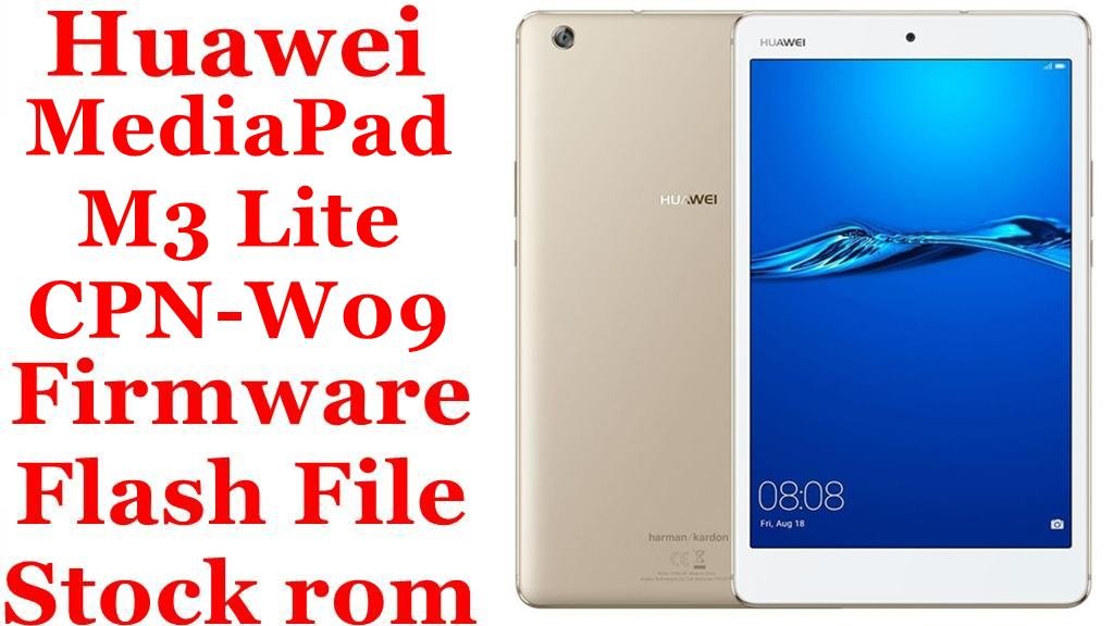 Huawei MediaPad M3 Lite CPN-W09 Firmware Flash File Download [Stock Rom]
