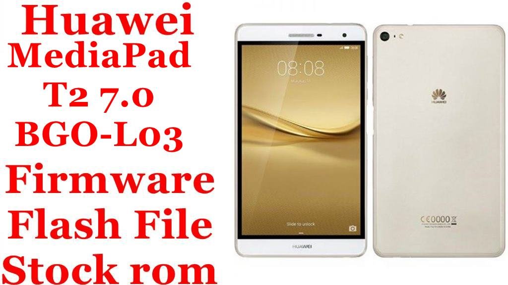 Huawei MediaPad T2 7.0 BGO-L03 Firmware Flash File Download [Stock Rom]