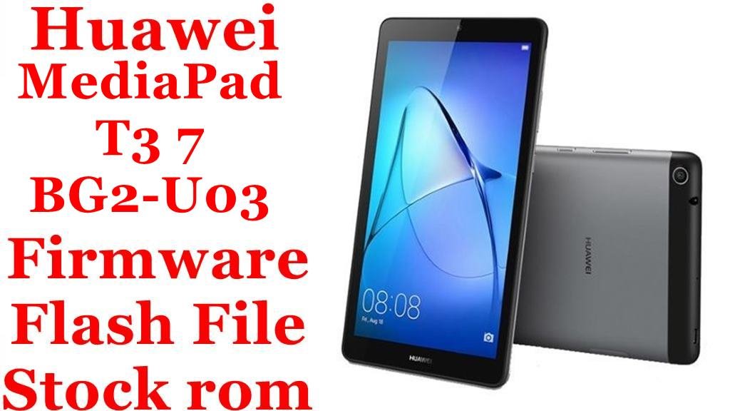 Huawei MediaPad T3 7 BG2-U03 Firmware Flash File Download [Stock Rom]