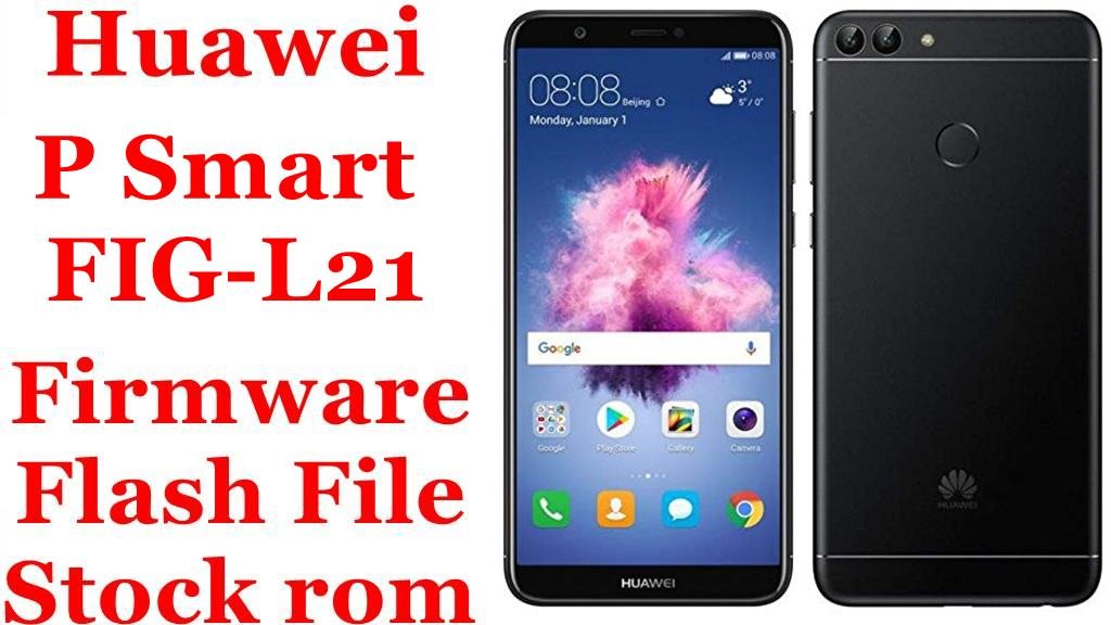 Huawei P Smart FIG-L21 Firmware Flash File Download [Stock Rom]