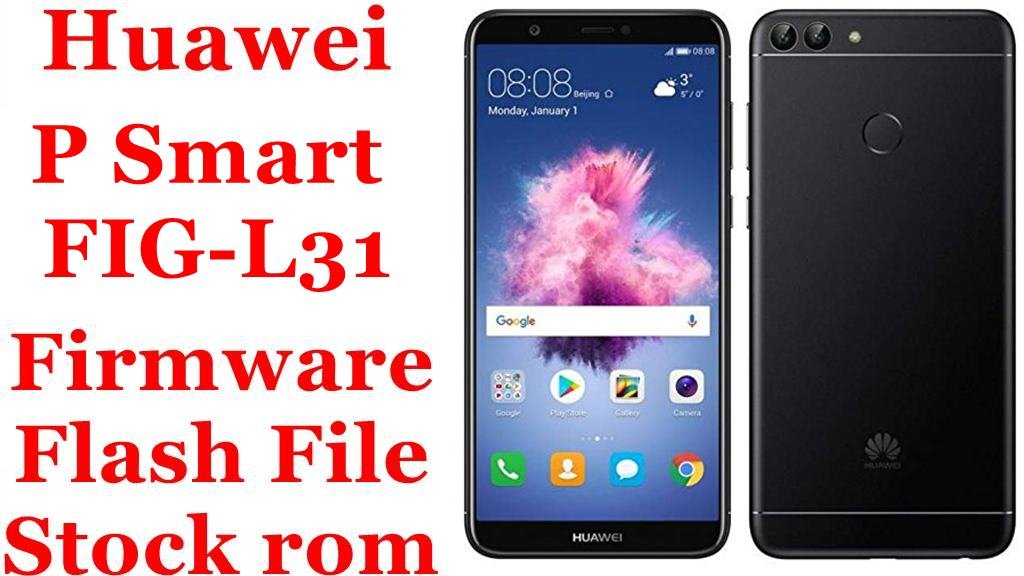 Huawei P Smart FIG-L31 Firmware Flash File Download [Stock Rom]