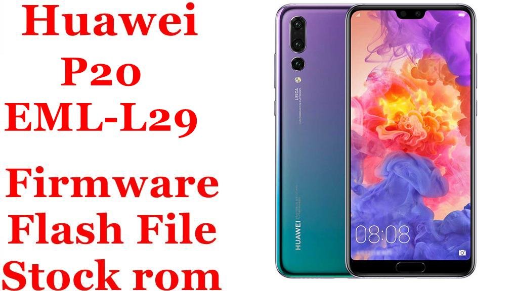 Huawei P20 EML-L29 Firmware Flash File Download [Stock Rom]