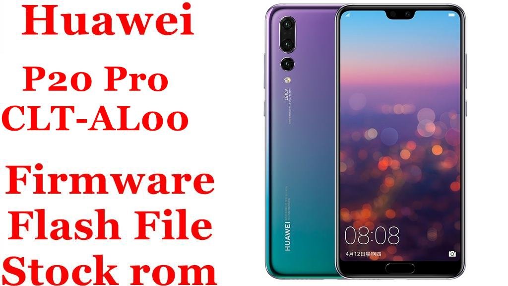 Huawei P20 Pro CLT-AL00 Firmware Flash File Download [Stock Rom]