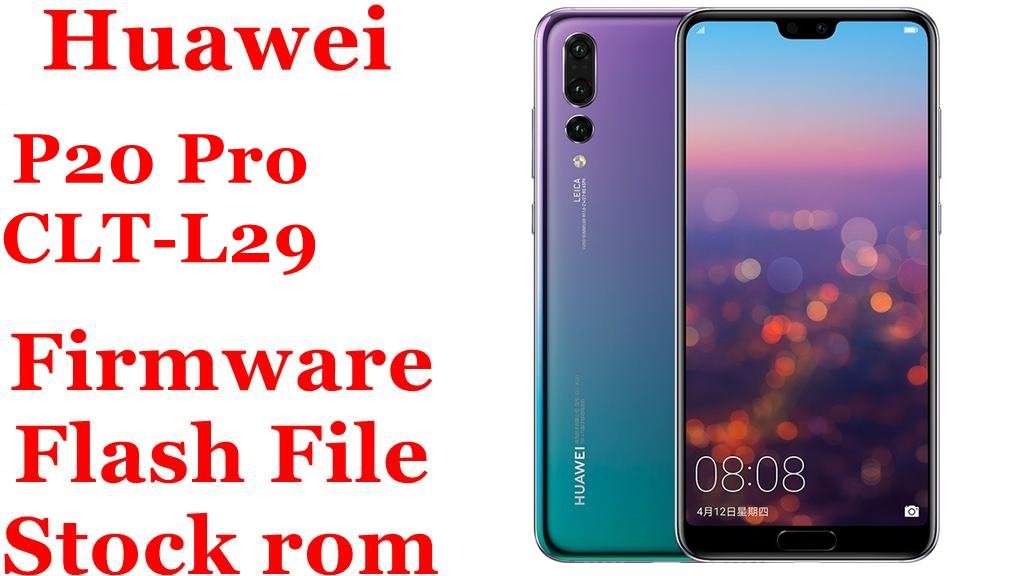 Huawei P20 Pro CLT-L29 Firmware Flash File Download [Stock Rom]