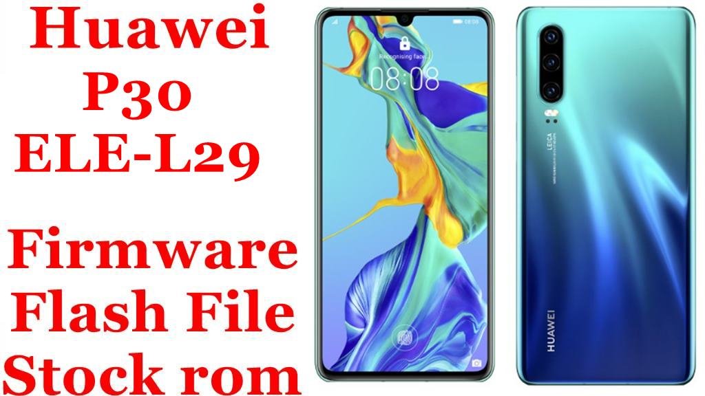 Huawei P30 ELE-L29 Firmware Flash File Download [Stock Rom]