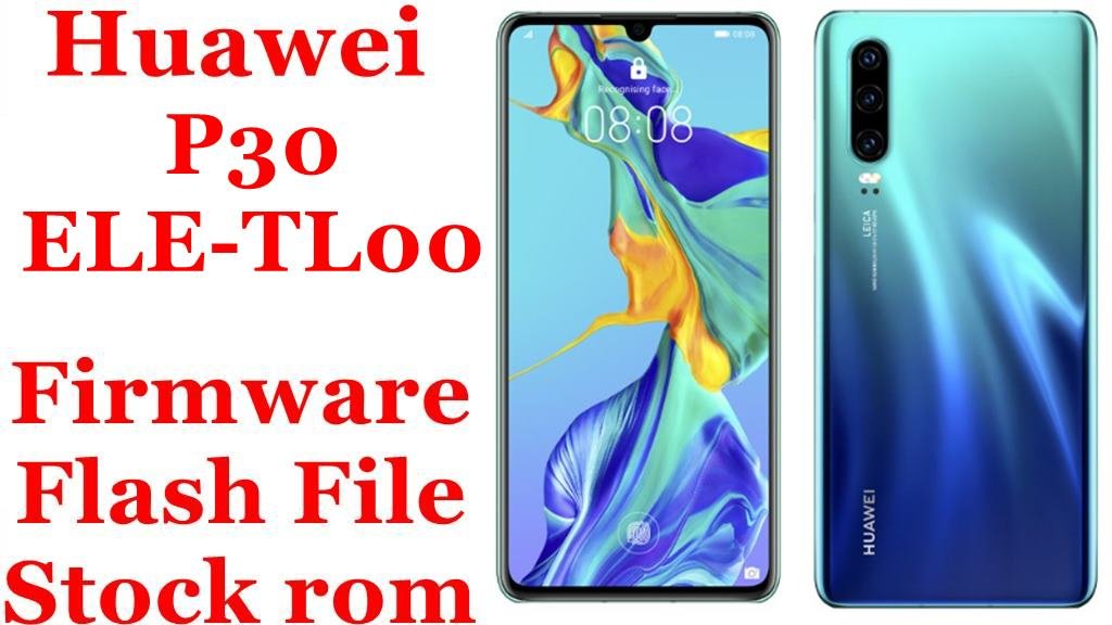 Huawei P30 ELE-TL00 Firmware Flash File Download [Stock Rom]