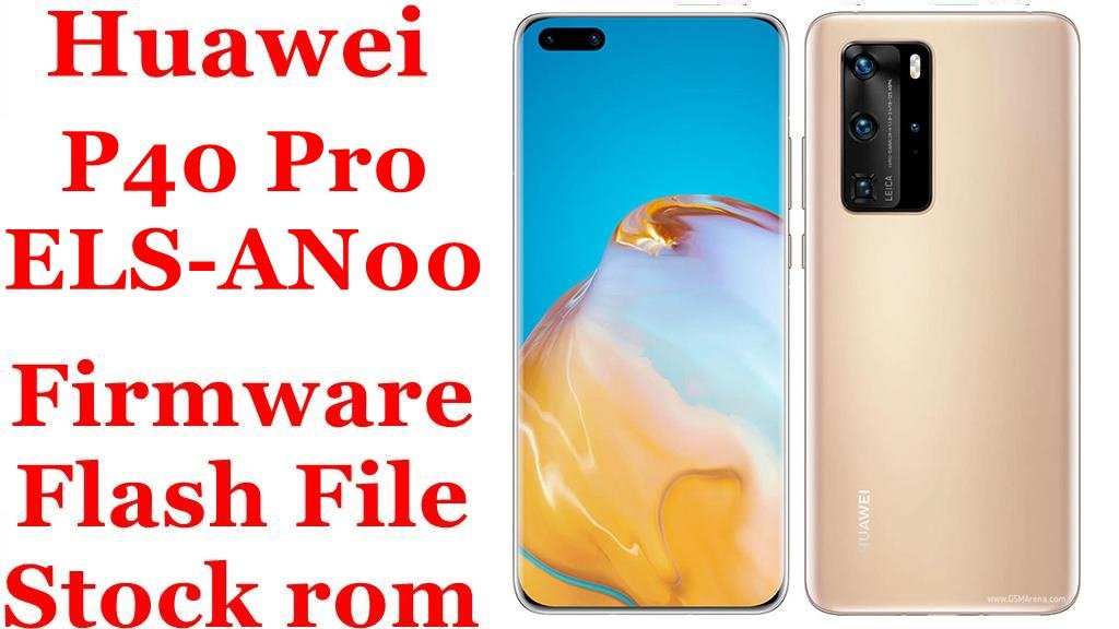 Huawei P40 Pro ELS-AN00 Firmware Flash File Download [Stock Rom]