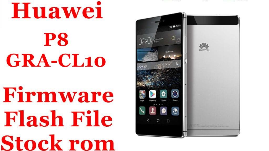 Huawei P8 GRA-CL10 Firmware Flash File Download [Stock Rom]