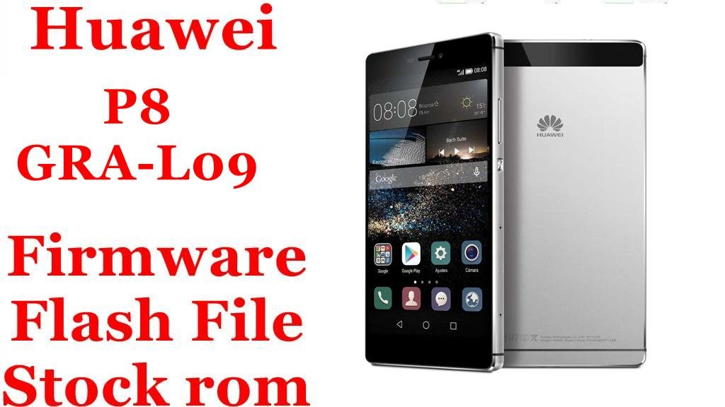 Huawei P8 GRA-L09 Firmware Flash File Download [Stock Rom]
