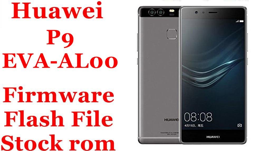 Huawei P9 EVA-AL00 Firmware Flash File Download [Stock Rom]