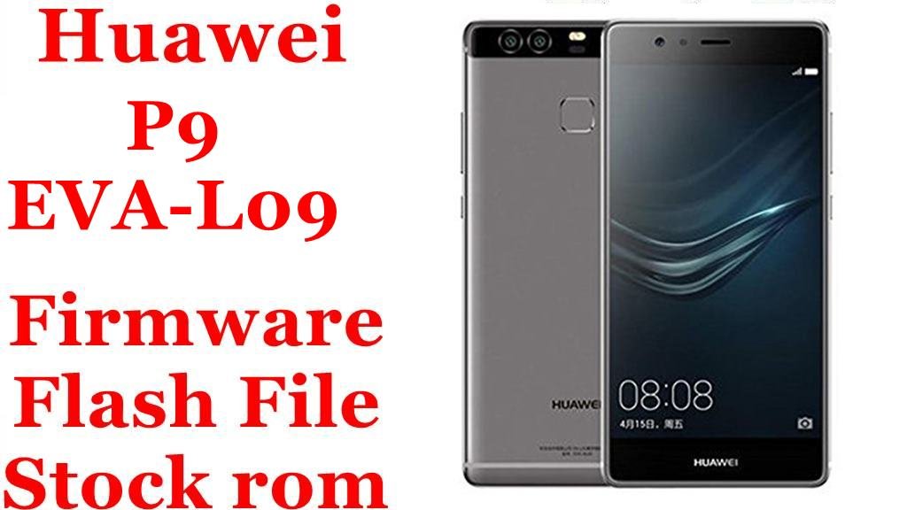 Huawei P9 EVA-L09 Firmware Flash File Download [Stock Rom]
