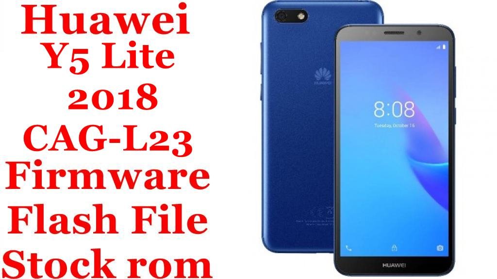Huawei Y5 Lite 2018 CAG-L23 Firmware Flash File Download [Stock Rom]