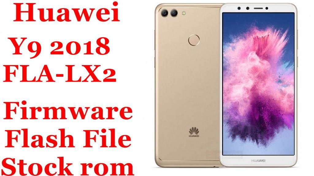Huawei Y9 2018 FLA-LX2 Firmware Flash File Download [Stock Rom]