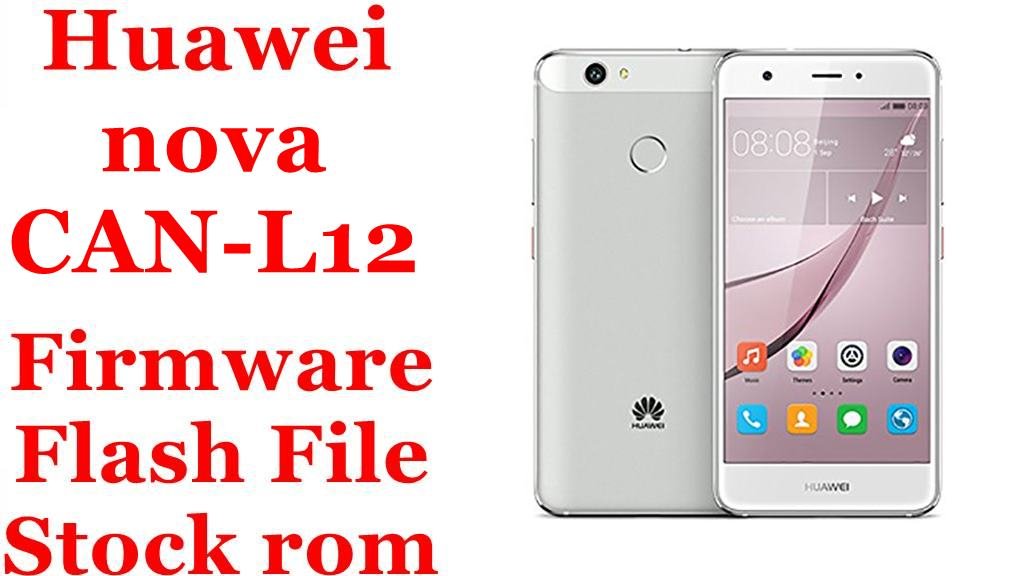 Huawei nova CAN-L12 Firmware Flash File Download [Stock Rom]