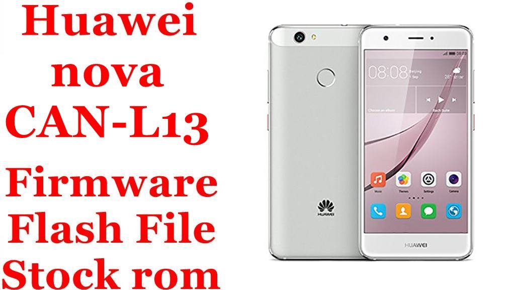 Huawei nova CAN-L13 Firmware Flash File Download [Stock Rom]