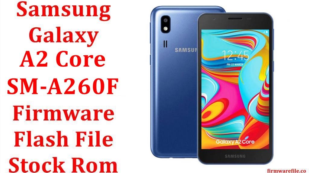 Samsung Galaxy A2 Core SM-A260F Firmware Flash File Download [Stock Rom]