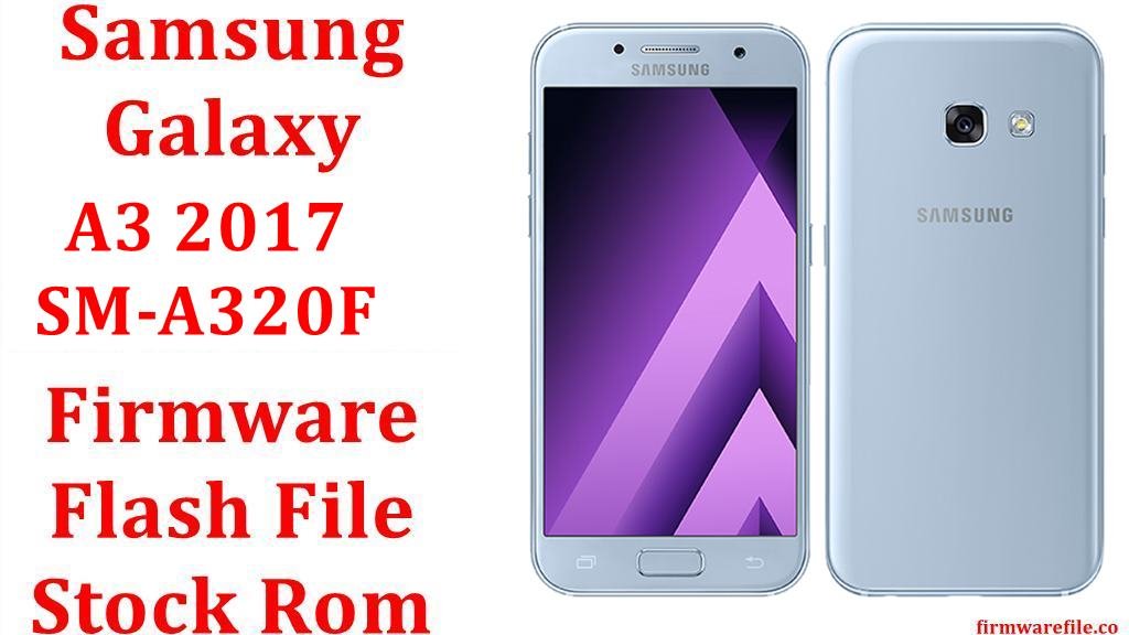 Samsung Galaxy A3 2017 SM-A320F Firmware Flash File Download [Stock Rom]